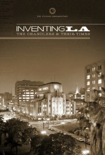 Inventing L.A.: The Chandlers and Their Times (2009)